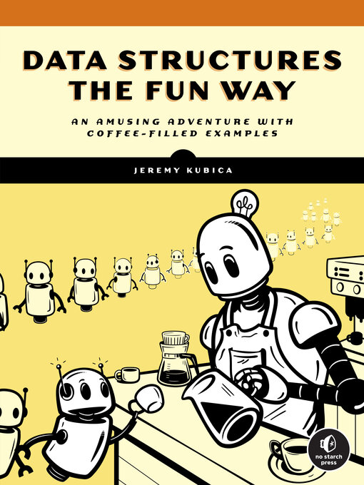 Title details for Data Structures the Fun Way by Jeremy Kubica - Available
